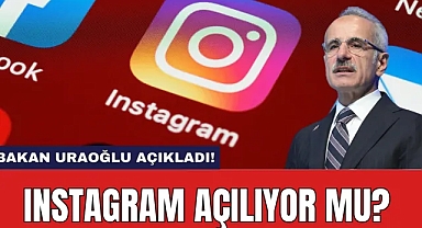 Instagram Açılıyor mu ? Bakan Uraloğlu Duyurdu