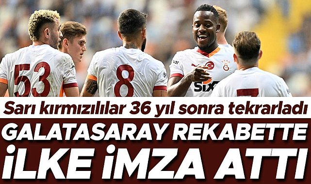 Galatasaray'dan Adana Demirspor kalesine 37 dakikada 4 gol! Rekabet tarihinde bir ilk yaşandı