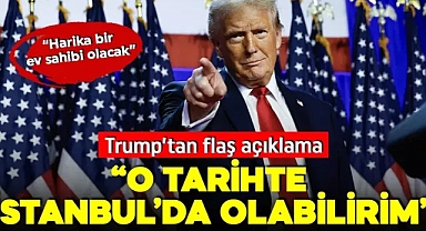 Donald Trump Duyurdu: “15 Mayıs’ta İstanbul’da Olabilirim!”