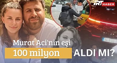 Murat Aci Davasında Şok Gelişme: Eşi Şikayetinden Vazgeçti, 100 Milyon TL İddialarına Yanıt Geldi!