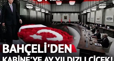 SON DAKİKA | Kabine Toplantısında “Bahçeli” Sürprizi: Ay Yıldızlı Çiçek Gönderdi