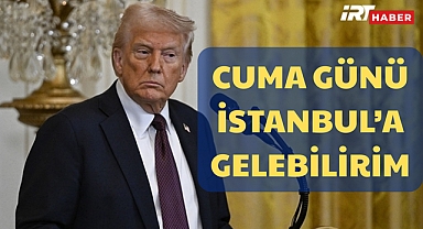 Trump’tan Sürpriz İstanbul Açıklaması: “Cuma Günü Gelebilirim”