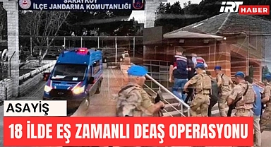 18 İlde Eş Zamanlı DEAŞ Operasyonu: 39 Şüpheli Gözaltında