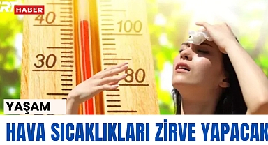 Meteoroloji Uyardı: Sıcaklıklar 40 Dereceye Dayanacak! O Tarihe Dikkat