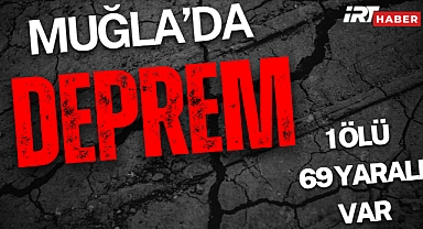 Muğla’da 5.8 Büyüklüğünde Şiddetli Deprem! 1 Kişi Hayatını Kaybetti, 69 Yaralı Var