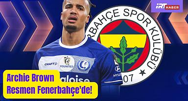 Archie Brown Resmen Fenerbahçe'de! Genç Yıldız Sarı Lacivert'e İmza Attı