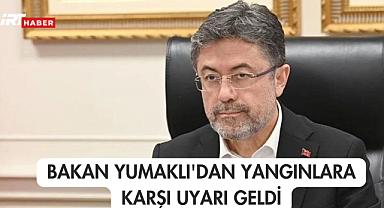 Bakan Yumaklı'dan Uyarı Geldi