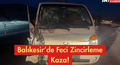 Balıkesir'de Feci Zincirleme Kaza! 1 Kişi Hayatını Kaybetti, 7 Yaralı Var