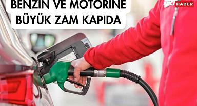 Benzin ve Motorine Büyük Zam Kapıda