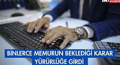 Binlerce Memurun Beklediği Karar Yürürlüğe Girdi