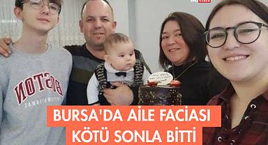 Bursa'da Aile Faciası Kötü Sonla Bitti