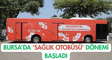 Bursa'da 'Sağlık Otobüsü' Dönemi Başladı