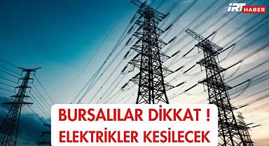 Bursalılar Dikkat ! Elektrikler Kesilecek