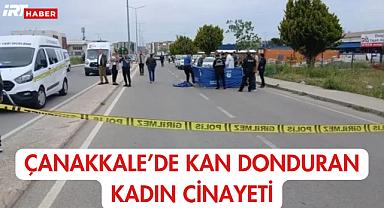  Çanakkale'de Kan Donduran Kadın Cinayeti