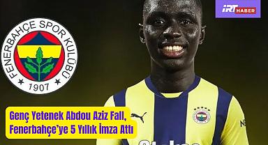 Genç Yetenek Abdou Aziz Fall, Fenerbahçe'ye 5 Yıllık İmza Attı