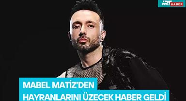 Mabil Matiz'den hayranlarını üzecek haber geldi
