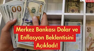 Merkez Bankası Dolar ve Enflasyon Beklentisini Açıkladı! Rakamlar Değişti