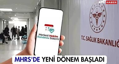 MHRS'de Yeni Dönem Başladı