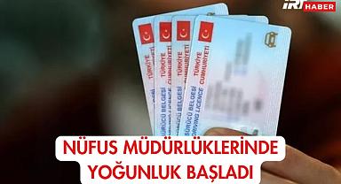 Nüfus Müdürlüklerinde Yoğunluk Başladı