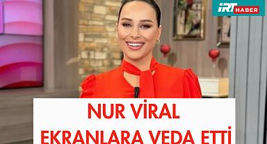 Nur Viral Ekranlara Veda Etti