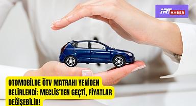 Otomobilde ÖTV Matrahı Yeniden Belirlendi: Meclis'ten Geçti, Fiyatlar Değişebilir!