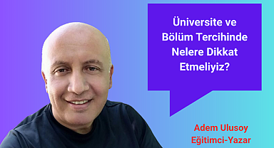 Üniversite ve Bölüm Tercihinde Nelere Dikkat Etmeliyiz?