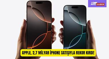 Apple, 2,7 Milyar iPhone Satışıyla Rekor Kırdı!