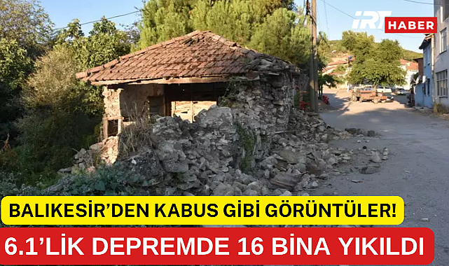 BALIKESİR'DEN KABUS GİBİ GÖRÜNTÜLER! 6.1'LİK DEPREMDE 16 BİNA YIKILDI