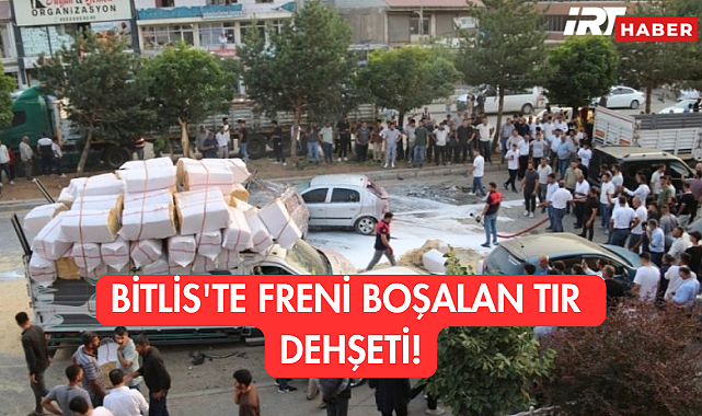Bitlis'te Freni Boşalan Tır Dehşeti! 11 Araç Pert Oldu