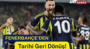 Fenerbahçe'den Şampiyonlar Ligi'nde Tarihi Geri Dönüş!