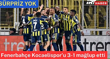 Kadıköy'de sürpriz yok! Fenerbahçe Kocaelispor'u 3-1 mağlup etti