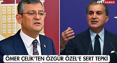 Ömer Çelik'ten Özgür Özel'e Sert Tepki