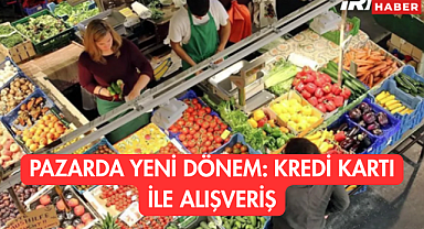 Pazarda yeni dönem: Kredi kartı ile alışveriş 15 Ağustos'ta başlıyor!
