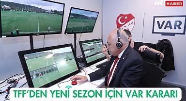 TFF'den Yeni Sezon İçin VAR Kararı