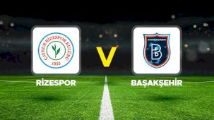 Rizespor - Başakşehir erteleme maçı ne zaman, saat kaçta, hangi kanalda?