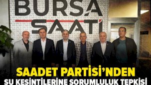 Saadet Partisi'nden Bursa Saati'ne ziyaret: Su kesintilerinde kimse sorumluluk almıyor