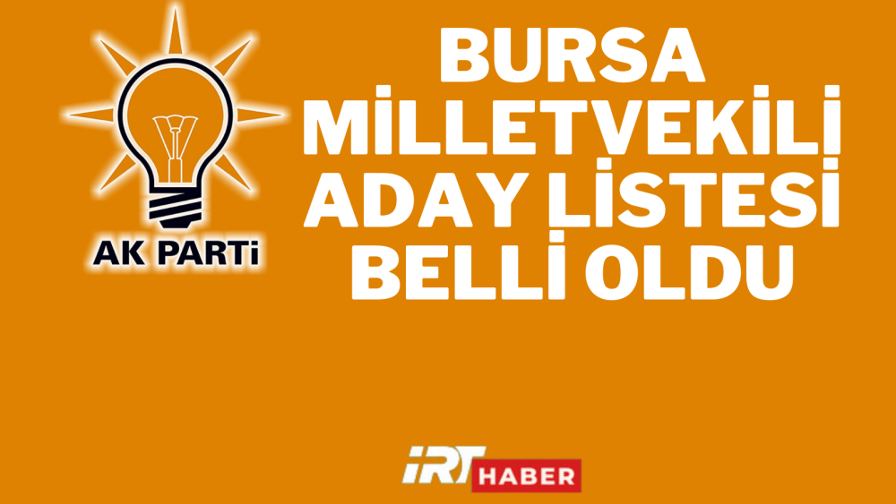 AK Parti Bursa milletvekili adayları belli oldu