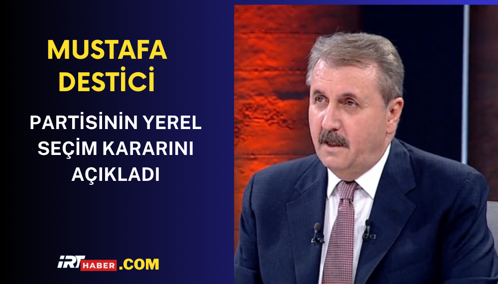 Destici, partisinin yerel seçim kararını açıkladı