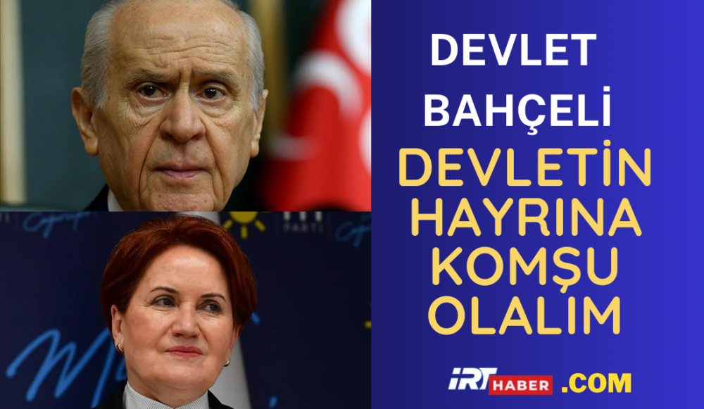 Devlet Bahçeli İYİ Parti'ye Yerel Seçim İttifakı Çağrısı Yaptı: