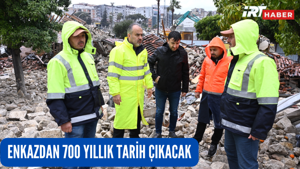 Enkazdan 700 yıllık tarih çıkacak