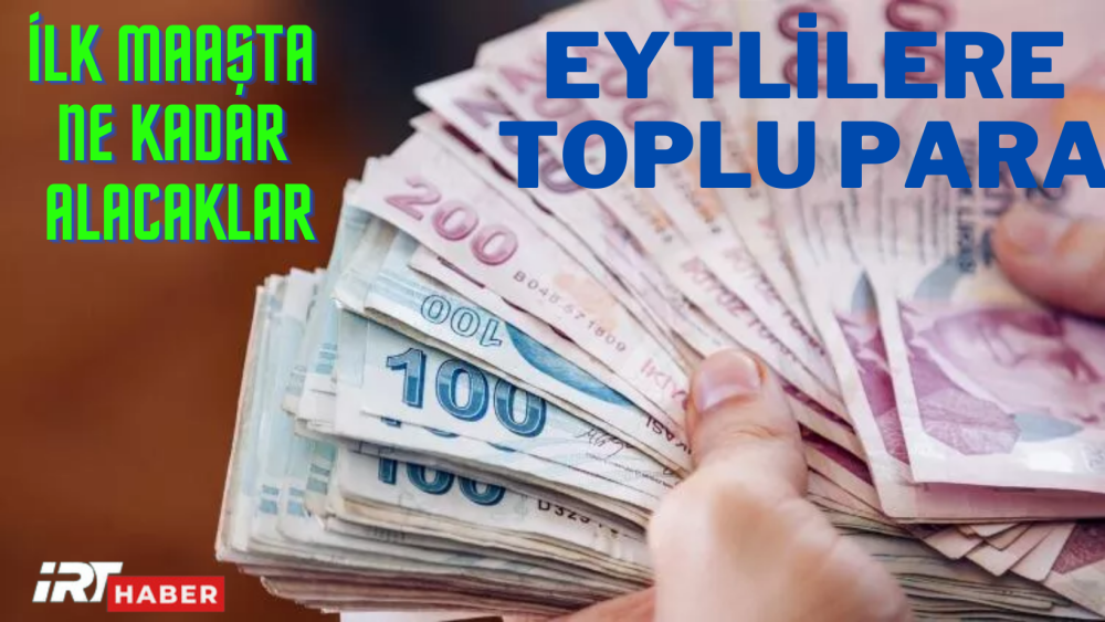 EYT'liler ilk maaşta ne kadar para alacak?