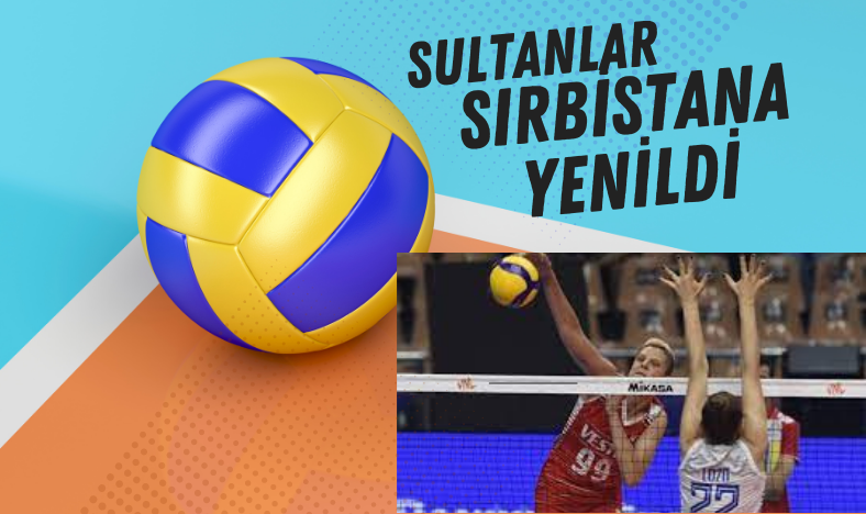 Filenin Sultanları, Sırbistan'a 3-2 yenildi