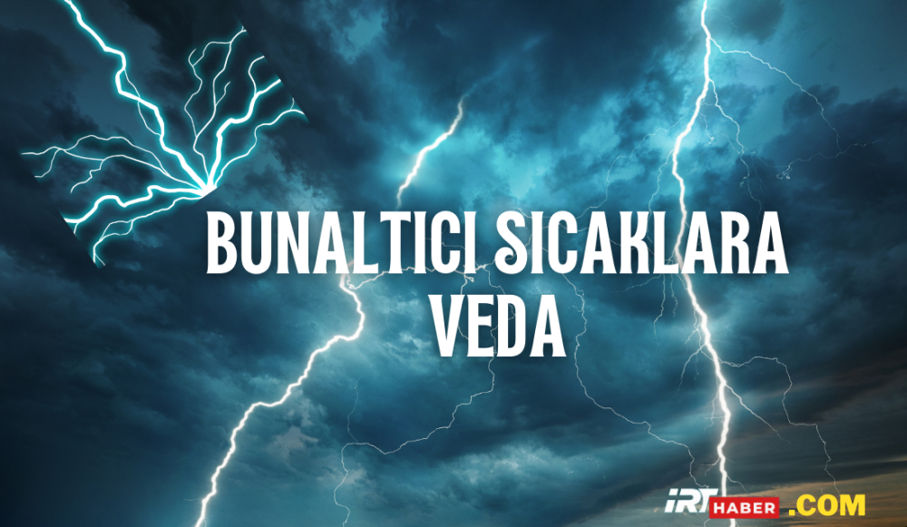 Meteroloji Açıkladı Bunaltıcı sıcaklara veda!