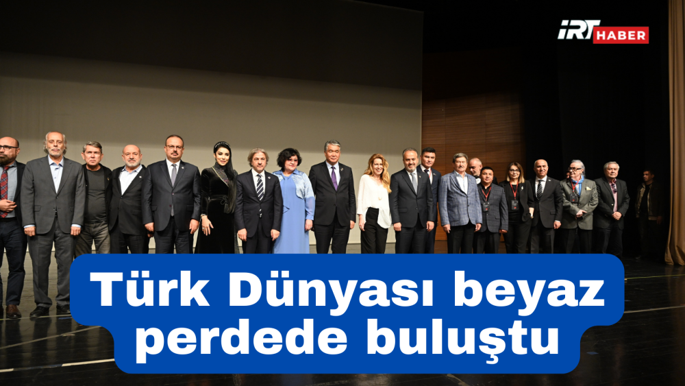 Türk Dünyası beyaz perdede buluştu