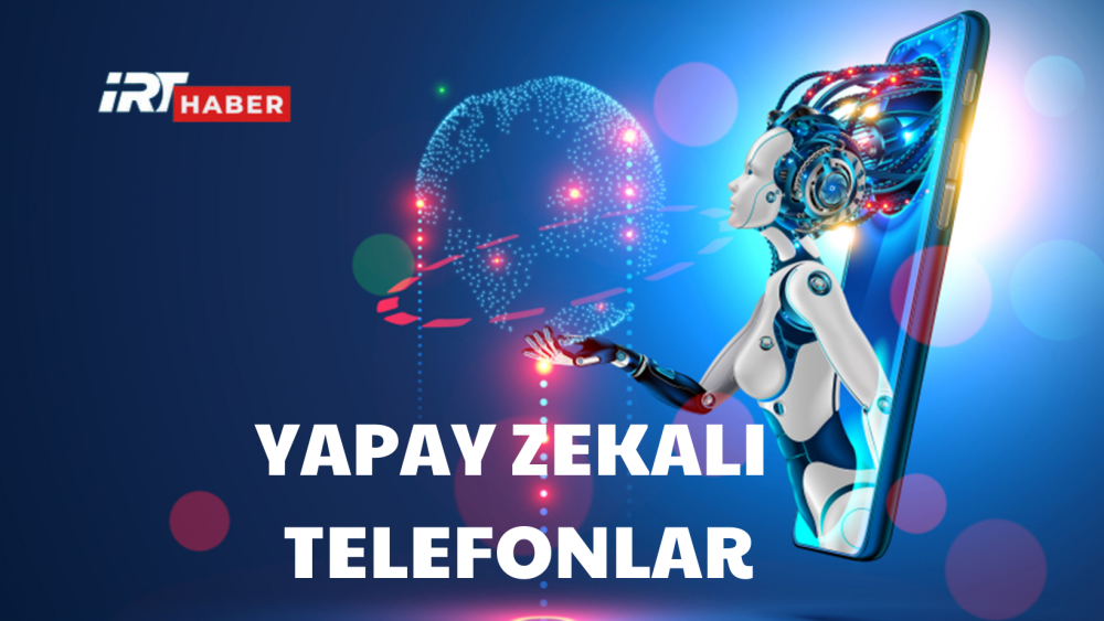 Yapay Zeka ile Desteklenen Yeni Nesil Akıllı Telefonlar Piyasaya Sürülüyor