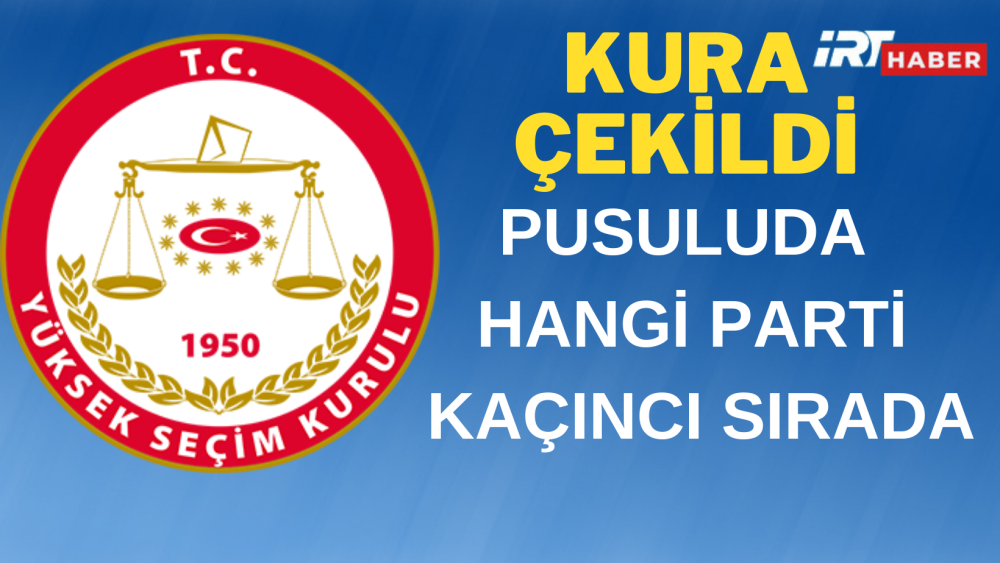 YSK'da kura çekimi yapıldı! İşte partilerin oy pusulasındaki yerleri