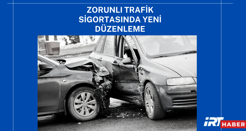 Zorunlu trafik sigortasında Yeni düzenleme Resmi Gazete’de yayımlandı